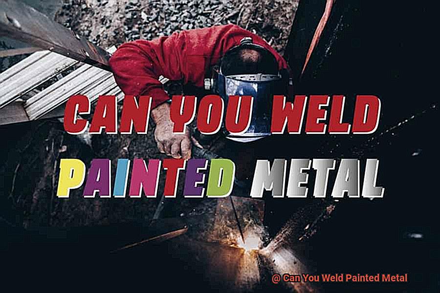 Can You Weld Painted Metal-3