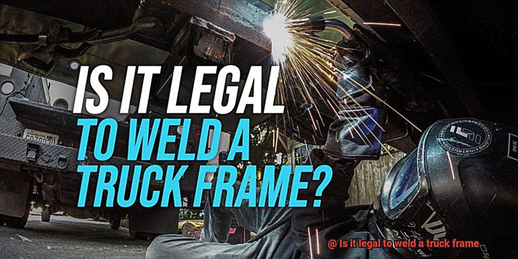 Is it legal to weld a truck frame-3