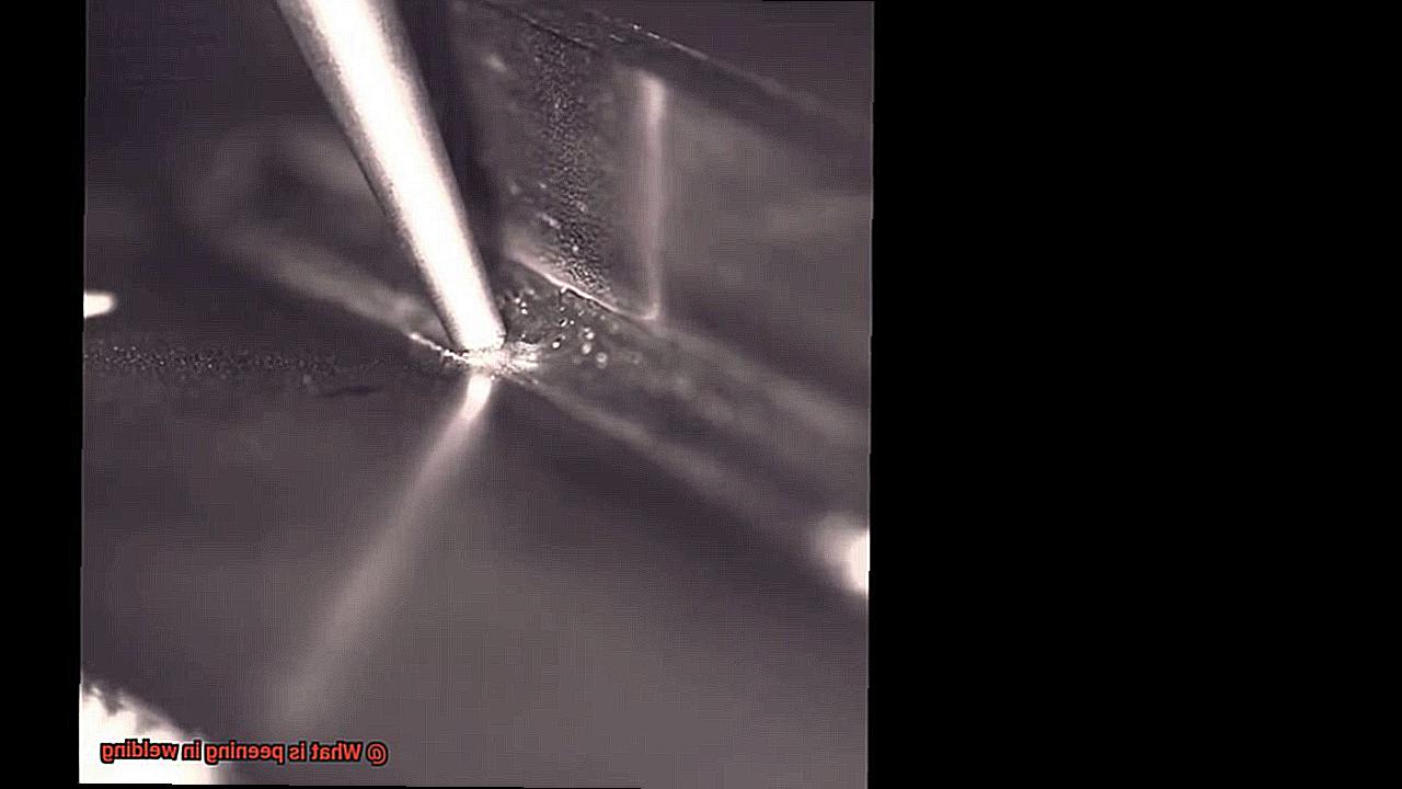 What is peening in welding-4