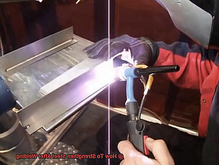 How To Strengthen Steel After Welding-3