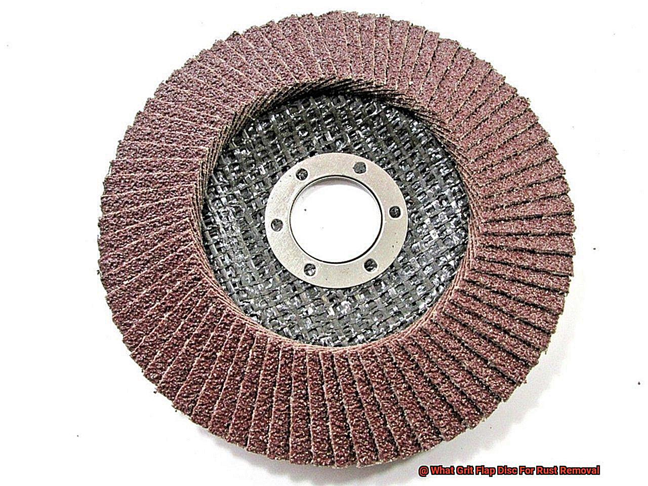 What Grit Flap Disc For Rust Removal-4