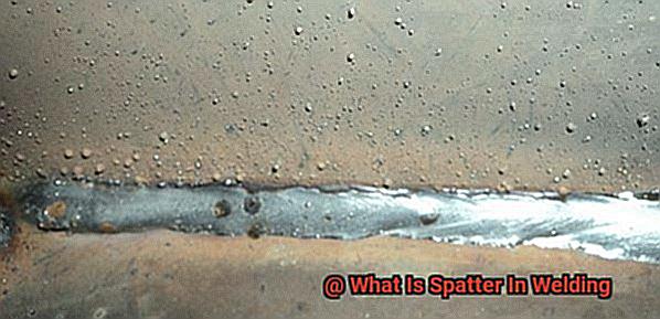 What Is Spatter In Welding-3