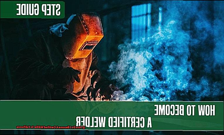 How Do I Become A Certified Welder In California-2