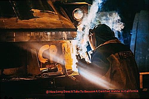 How Long Does It Take To Become A Certified Welder In California-2